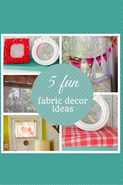 5 Unexpected Ways To Use Fabric In Home Decor - Home Decor Fabric Ideas